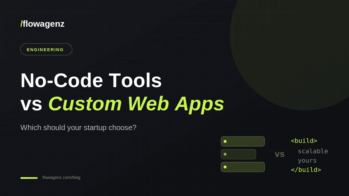 No-Code Tools vs Custom Web Apps: Which Should Your Startup Choose?